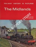 Railway History in Pictures - The Midlands by CASSERLEY, H.C. & DORMAN, C.C. 